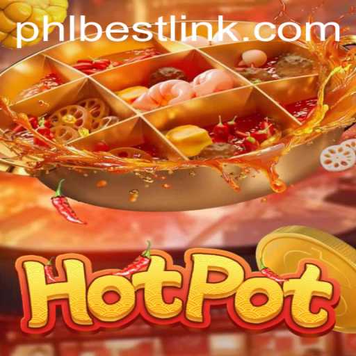 Discover the Exciting World of Hotpot: The Ultimate Guide to PHLBEST